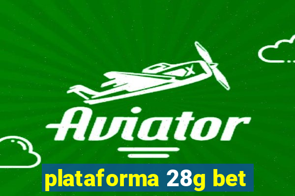 plataforma 28g bet